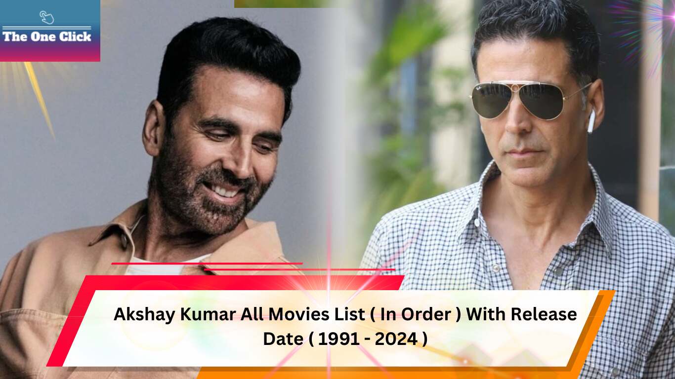Read more about the article Akshay Kumar All Movies List ( In Order ) With Release Date ( 1991 – 2024 )